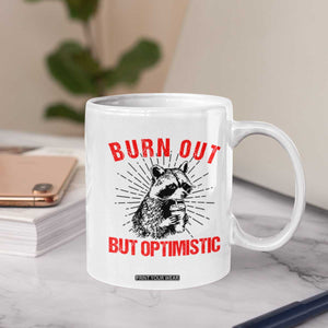 Burnt Out But Optimistic Coffee Mug Funny Raccoon Meme TS14 Print Your Wear