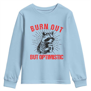 Burnt Out But Optimistic Youth Sweatshirt Funny Raccoon Meme TS14 Light Blue Print Your Wear