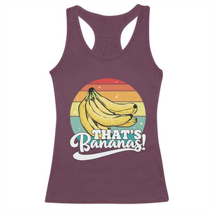 That's Bananas Racerback Tank Top Funny Banana Lover Saying TS14 Maroon Print Your Wear