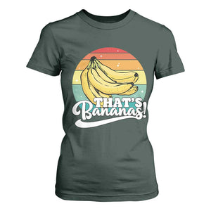 That's Bananas T Shirt For Women Funny Banana Lover Saying TS14 Dark Forest Green Print Your Wear