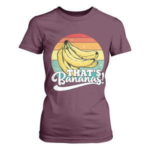 That's Bananas T Shirt For Women Funny Banana Lover Saying TS14 Maroon Print Your Wear