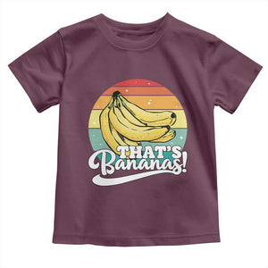 That's Bananas Toddler T Shirt Funny Banana Lover Saying TS14 Maroon Print Your Wear
