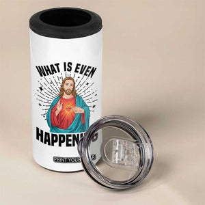 What Is Even Happening 4 in 1 Can Cooler Tumbler Funny Christian TS14 Print Your Wear