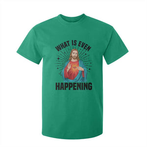 What Is Even Happening T Shirt For Kid Funny Christian TS14 Irish Green Print Your Wear
