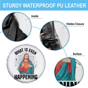 What Is Even Happening Spare Tire Cover Funny Christian TS14 Print Your Wear
