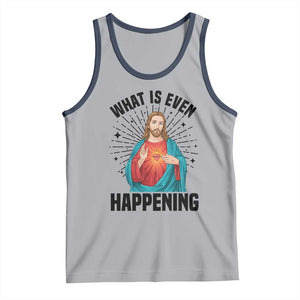 What Is Even Happening Tank Top Funny Christian TS14 Athletic Heather Navy Print Your Wear