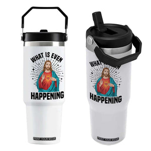 What Is Even Happening Flip Straw Tumbler Funny Christian TS14 One Size: 30 oz White Print Your Wear