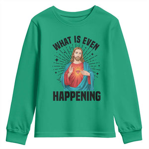 What Is Even Happening Youth Sweatshirt Funny Christian TS14 Irish Green Print Your Wear