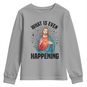 What Is Even Happening Youth Sweatshirt Funny Christian TS14 Sport Gray Print Your Wear