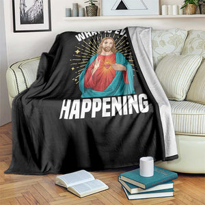 Funny Christian Throw Blanket What Is Even Happening TS14 Print Your Wear