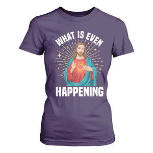 Funny Christian T Shirt For Women What Is Even Happening TS14 Purple Print Your Wear