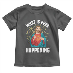 Funny Christian Toddler T Shirt What Is Even Happening TS14 Dark Heather Print Your Wear