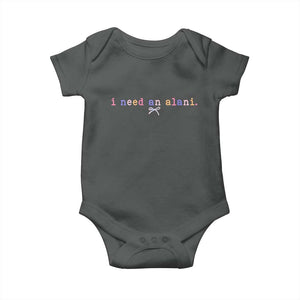 I Need An Alani Baby Onesie Funny Drinking Trendy Summer TS14 Dark Heather Print Your Wear