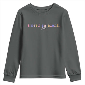 I Need An Alani Youth Sweatshirt Funny Drinking Trendy Summer TS14 Dark Heather Print Your Wear