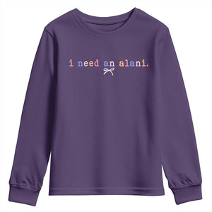 I Need An Alani Youth Sweatshirt Funny Drinking Trendy Summer TS14 Purple Print Your Wear