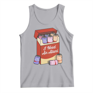 I Need An Alani Tank Top Funny Drinking Trendy Summer Vacation TS14 Athletic Heather Print Your Wear