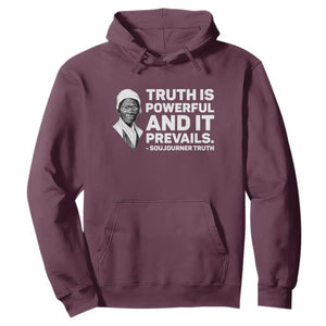 Sojourner Truth Quote Hoodie Truth is Powerful and It Prevails TS14 Maroon Print Your Wear