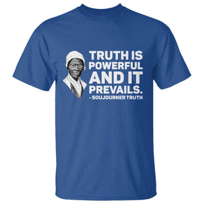 Sojourner Truth Quote T Shirt Truth is Powerful and It Prevails TS14 Royal Blue Print Your Wear