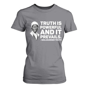 Sojourner Truth Quote T Shirt For Women Truth is Powerful and It Prevails TS14 Charcoal Print Your Wear