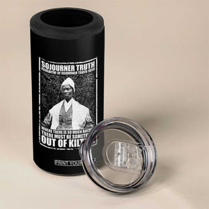Sojourner Truth Quote 4 in 1 Can Cooler Tumbler Black History Month TS14 Print Your Wear