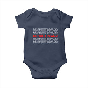 Be Pretti Good Baby Onesie Anti ICE Immigration Protest Human Rights TS14 Navy Print Your Wear