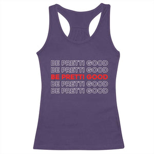 Be Pretti Good Racerback Tank Top Anti ICE Immigration Protest Human Rights TS14 Purple Print Your Wear