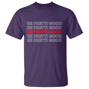 Be Pretti Good T Shirt Anti ICE Immigration Protest Human Rights TS14 Purple Print Your Wear