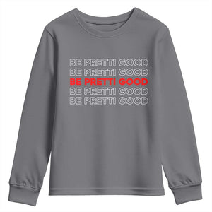 Be Pretti Good Youth Sweatshirt Anti ICE Immigration Protest Human Rights TS14 Charcoal Print Your Wear