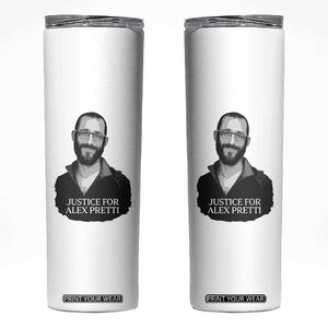 Justices for Alex Pretti Skinny Tumbler Anti ICE Immigration Protest Human Rights TS14 White Print Your Wear