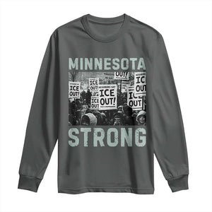 Minnesota Strong Long Sleeve Shirt Minneapolis ICE Out Anti ICE Protest Right Now TS14 Dark Heather Print Your Wear