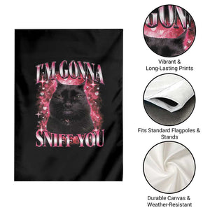 I'm Gonna Sniff You Garden Flag Funny Black Cat Meme TS14 Print Your Wear