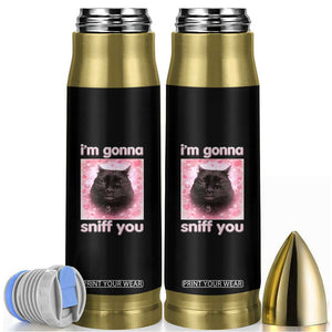 I'm Gonna Sniff You Bullet Tumbler Funny Black Cat Brainrot Meme TS14 Black Print Your Wear