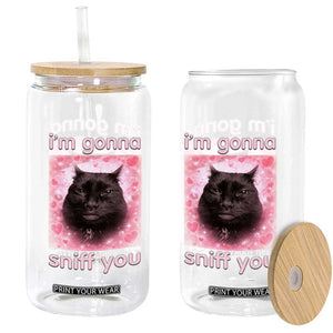 I'm Gonna Sniff You Glass Can Funny Black Cat Brainrot Meme TS14 Print Your Wear