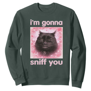 I'm Gonna Sniff You Sweatshirt Funny Black Cat Brainrot Meme TS14 Dark Forest Green Print Your Wear