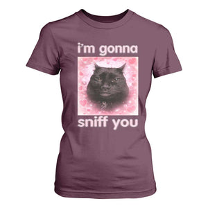 I'm Gonna Sniff You T Shirt For Women Funny Black Cat Brainrot Meme TS14 Maroon Print Your Wear