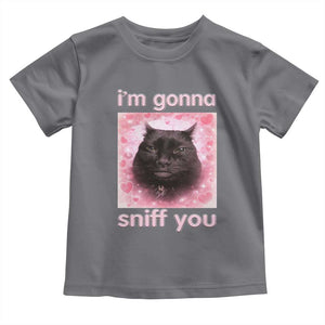 I'm Gonna Sniff You Toddler T Shirt Funny Black Cat Brainrot Meme TS14 Charcoal Print Your Wear
