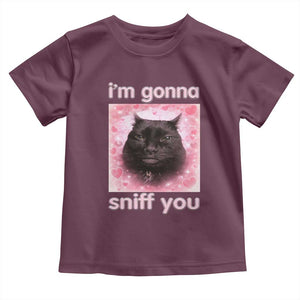 I'm Gonna Sniff You Toddler T Shirt Funny Black Cat Brainrot Meme TS14 Maroon Print Your Wear