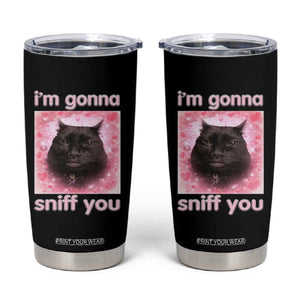 I'm Gonna Sniff You Tumbler Cup Funny Black Cat Brainrot Meme TS14 Black Print Your Wear