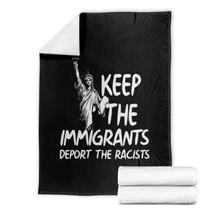 Keep The Immigrants Deport The Racists Throw Blanket Statue Of Liberty Anti Racism TS14 Black Print Your Wear