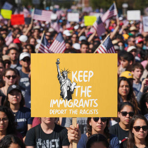 Keep The Immigrants Deport The Racists Protest Sign Statue Of Liberty Anti Racism TS14 Horizontal 18" × 24" Yellow Print Your Wear