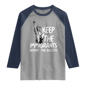 Keep The Immigrants Deport The Racists Raglan Shirt Statue Of Liberty Anti Racism TS14 Sport Gray Navy Print Your Wear