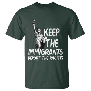 Keep The Immigrants Deport The Racists T Shirt Statue Of Liberty Anti Racism TS14 Dark Forest Green Print Your Wear