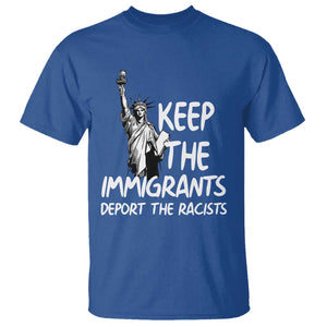 Keep The Immigrants Deport The Racists T Shirt Statue Of Liberty Anti Racism TS14 Royal Blue Print Your Wear