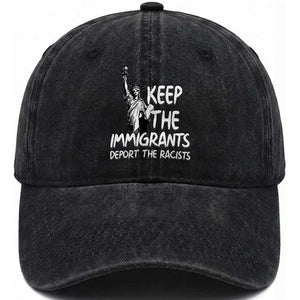 Keep The Immigrants Deport The Racists Washed Cotton Baseball Cap Statue Of Liberty Anti Racism TS14 Washed Cap Universal Fit Black Print Your Wear