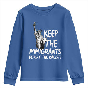 Keep The Immigrants Deport The Racists Youth Sweatshirt Statue Of Liberty Anti Racism TS14 Royal Blue Print Your Wear