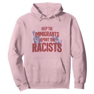 Keep The Immigrants Deport The Racists Hoodie Statue Of Liberty Anti Racism Political Statement TS14 Light Pink Print Your Wear