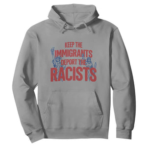 Keep The Immigrants Deport The Racists Hoodie Statue Of Liberty Anti Racism Political Statement TS14 Sport Gray Print Your Wear