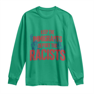 Keep The Immigrants Deport The Racists Long Sleeve Shirt Statue Of Liberty Anti Racism Political Statement TS14 Irish Green Print Your Wear