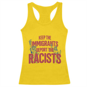 Keep The Immigrants Deport The Racists Racerback Tank Top Statue Of Liberty Anti Racism Political Statement TS14 Daisy Print Your Wear