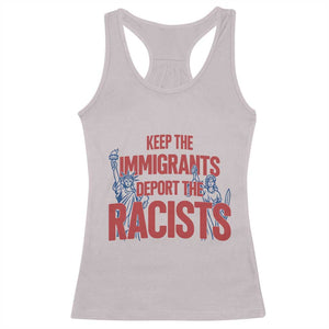 Keep The Immigrants Deport The Racists Racerback Tank Top Statue Of Liberty Anti Racism Political Statement TS14 Ice Gray Print Your Wear
